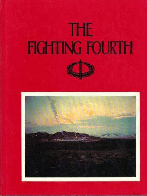 Fighting Fourth, The: A Pictorial Record of the Second Tour in South Vietnam by 4 RAR/NZ (ANZAC) Battalion, 1971-1972