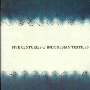 Five Centuries of Indonesian Textiles