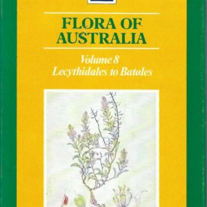 Flora of Australia. Volume 8 Lecythidales to Batales