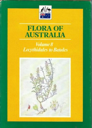 Flora of Australia. Volume 8 Lecythidales to Batales