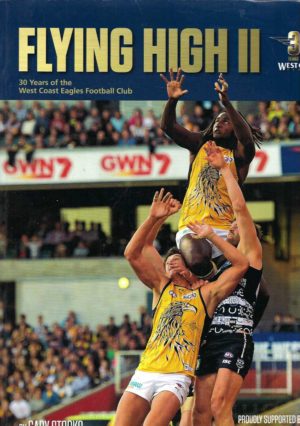 Flying High II: 30 Years of the West Coast Eagles Football Club
