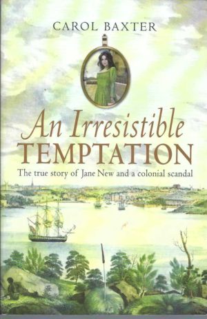 Irresistible Temptation, An: The True Story of Jane New and a Colonial Scandal