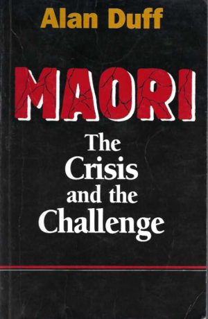 Maori: The Crisis and the Challenge