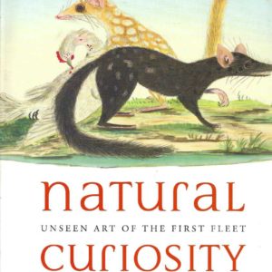 Natural Curiosity: Unseen Art of the First Fleet