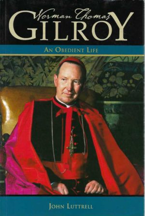 Norman Thomas Gilroy : An Obedient Life