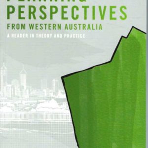 Planning Perspectives from Western Australia: A Reader in Theory and Practice