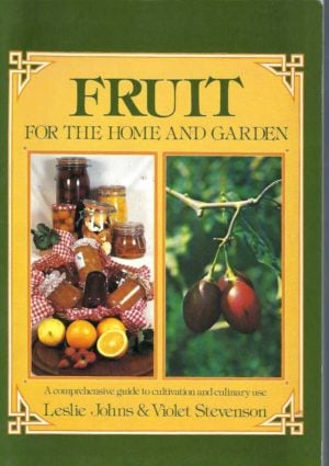 Practical Step-by-step Guide to Fruit for the Home and Garden, A