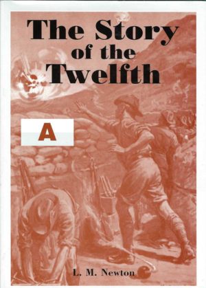 Story of the Twelfth, The: A Record of the 12th Battalion A.I.F. During the Great War of 1914-1918.