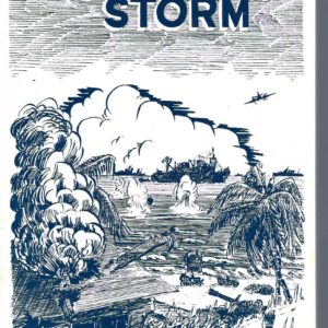 Taken by Storm: The True Story of H.M.A.S. Manoora’s Experiences in the South West Pacific Theatre of War