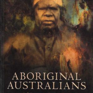 Aboriginal Australians: A History since 1788