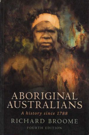 Aboriginal Australians: A History since 1788