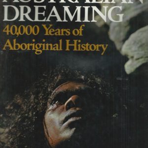 Australian Dreaming: 40,000 Years of Aboriginal History