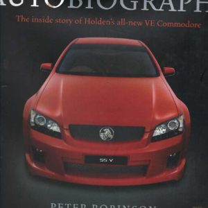 Autobiography: The Inside Story of Holden’s All-New VE Commodore