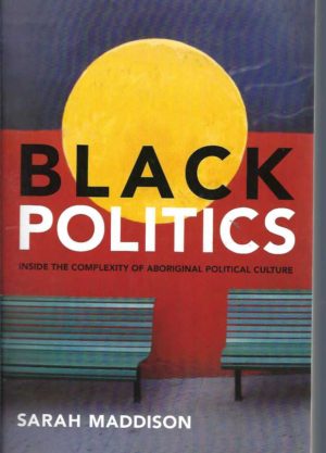 Black Politics: Inside the Complexity of Aboriginal Political Culture