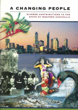Changing People, A: Diverse Contributions to the State of Western Australia