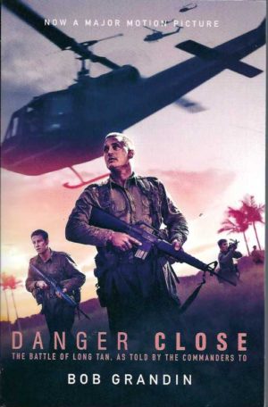 Danger Close : The Battle of Long Tan, as told by the commanders