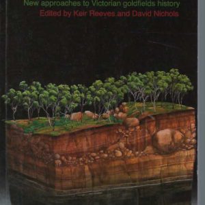 Deeper Leads : New Approaches To Victorian Goldfields History