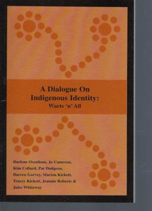 Dialogue on Indigenous Identity, A: Warts 'n' All