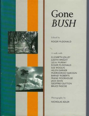 Gone Bush: A Walk with Elizabeth Jolley et al