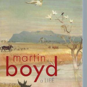 Martin Boyd: A Life