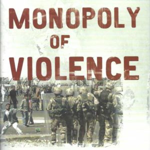Monopoly of Violence, The: Why Europeans Hate Going to War