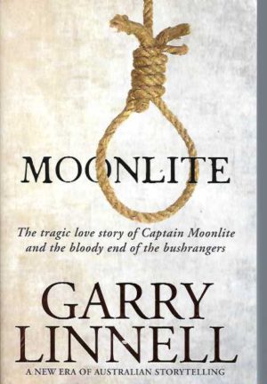 Moonlite: The Tragic Love Story of Captain Moonlite and the Bloody End of the Bushrangers
