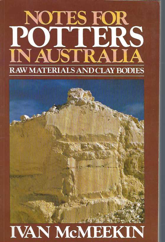 Raw Materials and Clay Bodies Notes for Potters in Australia 
