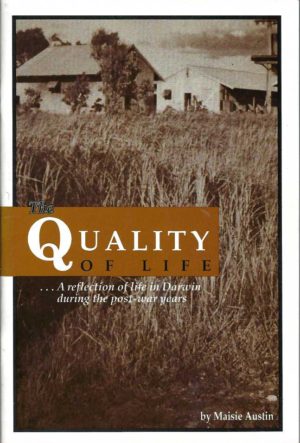 Quality of Life, the: A Reflection of Life in Darwin During the Post-War Years