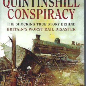 Quintinshill Conspiracy, The: The Shocking True Story Behind Britain’s Worst Rail Disaster