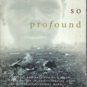 Rape of the Soul So Profound, A: The Return of the Stolen Generation