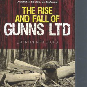 Rise and Fall of Gunns Ltd, The