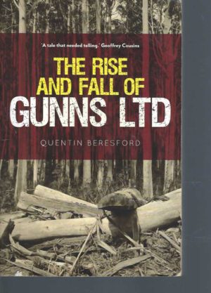 Rise and Fall of Gunns Ltd, The