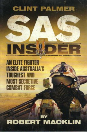 SAS Insider: An elite SAS fighter on life in Australia's toughest and most secretive combat force