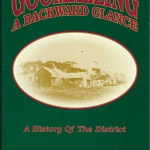 Goomalling, a Backward Glance: A History of the District