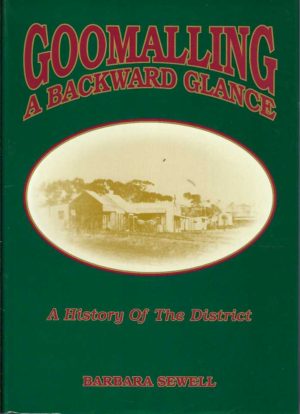 Goomalling, a Backward Glance: A History of the District