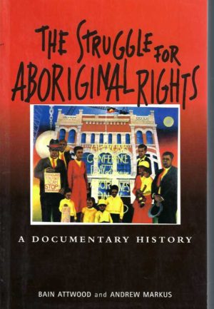 Struggle for Aboriginal Rights, The: A documentary history
