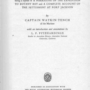 Sydney’s First Four Years. Being a reprint of “A Narrative of the Expedition to Botany Bay” and “A Complete Account of the Settlement at Port Jackson”.