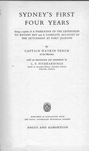 Sydney's First Four Years. Being a reprint of "A Narrative of the Expedition to Botany Bay" and "A Complete Account of the Settlement at Port Jackson".