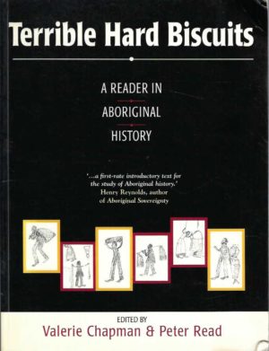 Terrible Hard Biscuits: A Reader in Aboriginal History