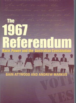 The 1967 Referendum: Race, Power and the Australian Constitution