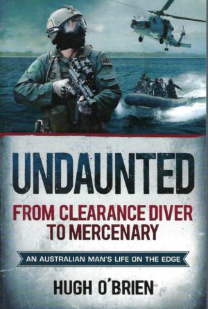 Undaunted: From Clearance Diver to Mercenary