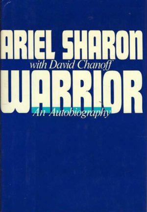 Warrior: An Autobiography ( The Autobiography of Ariel Sharon)
