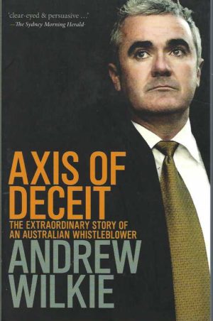 Axis of Deceit: The Extraordinary Story of an Australian Whistleblower