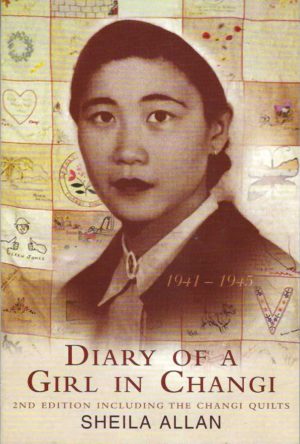 Diary of a Girl in Changi, 1941-45. 2nd Edition including the Changi Quilts