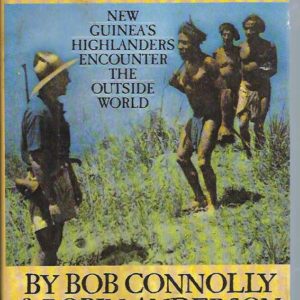 First Contact. New Guinea’s Highlanders Encounter the Outside World.