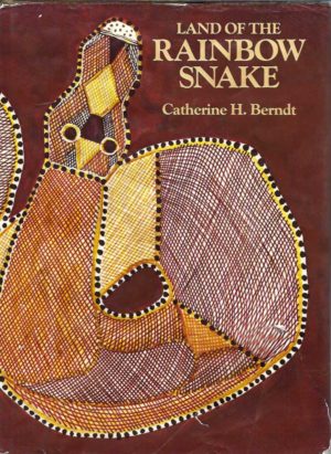 Land of the Rainbow Snake : Aboriginal children's stories and songs from western Arnhem Land
