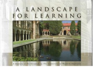Landscape for Learning, A: A History of the Grounds of the University of Western Australia