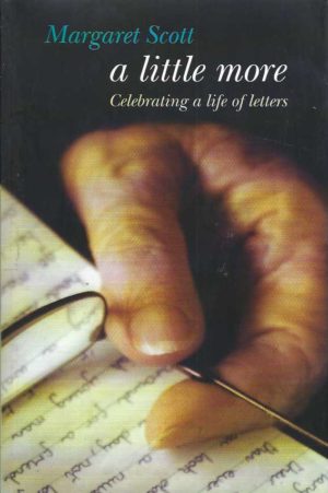 Little More, A : Celebrating a Life of Letters (Margaret Scott)