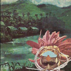 Mountains in the Clouds (A vivid and colourful history of Papua New Guinea)