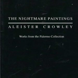 Nightmare Paintings, The: Aleister Crowley: Works from the Palermo Collection